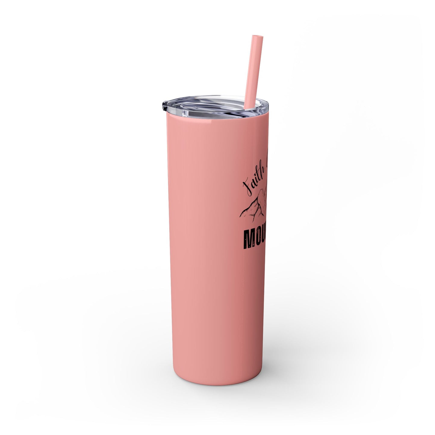 Faith Can Move Mountains Skinny Tumbler with Straw, 20oz