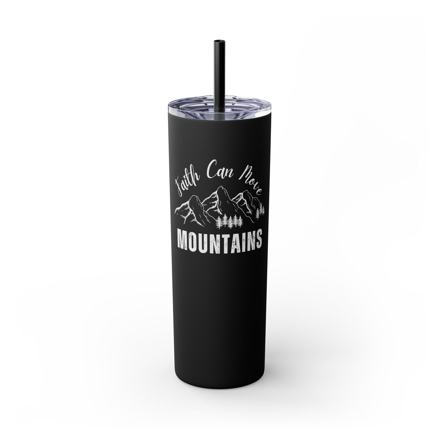 Faith Can Move Mountains Skinny Tumbler with Straw, 20oz