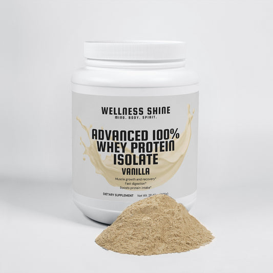 Advanced 100% Whey Protein Isolate (Vanilla) – Muscle Growth Supplement by Wellness Shine - Wellness Shine
