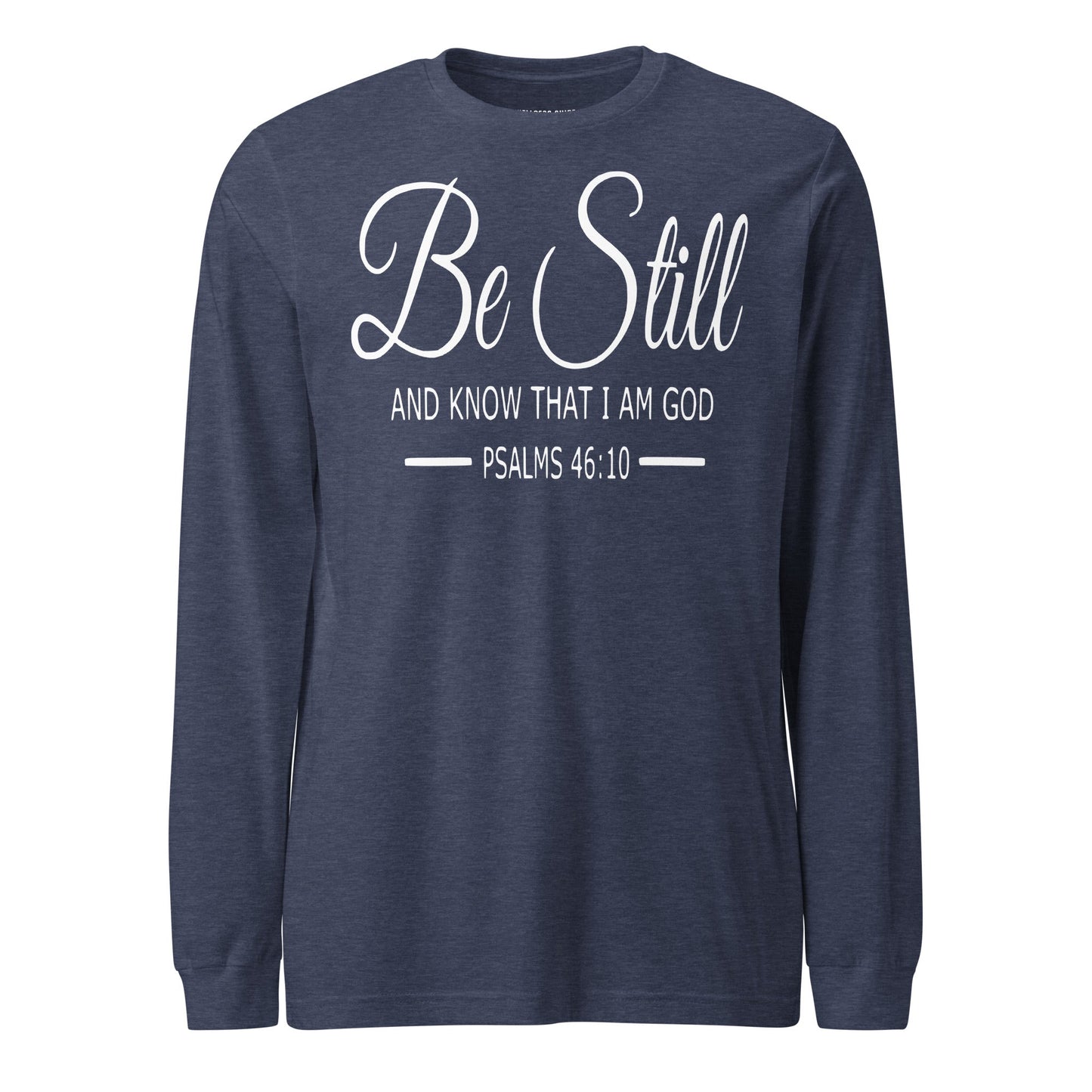 Be Still Unisex Long Sleeve Tee - Faith Based Apparel - Wellness Shine - Wellness Shine