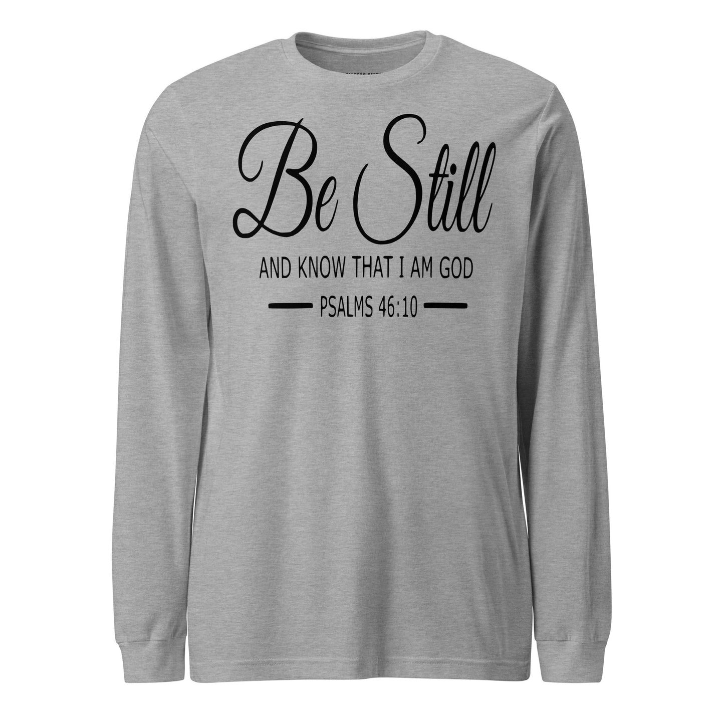Be Still Unisex Long Sleeve Tee - Faith Based Apparel - Wellness Shine - Wellness Shine