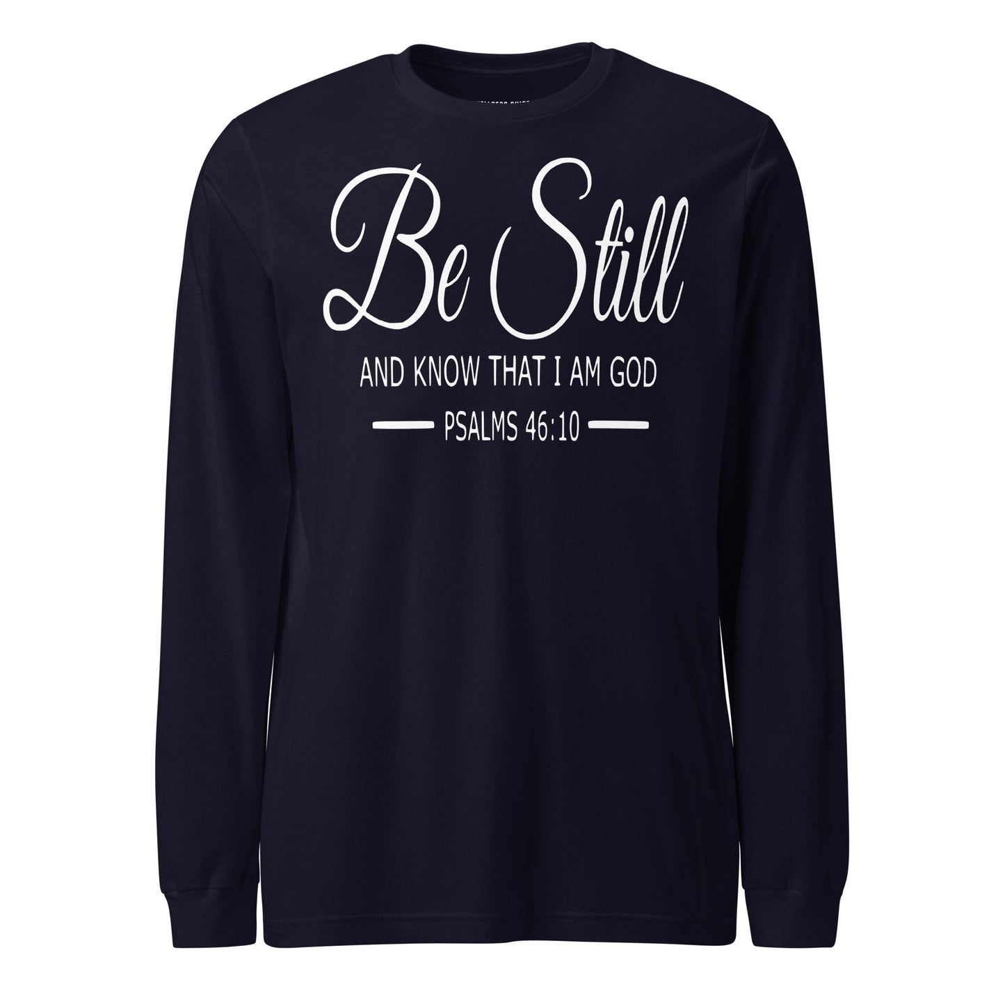 Be Still Unisex Long Sleeve Tee - Faith Based Apparel - Wellness Shine - Wellness Shine