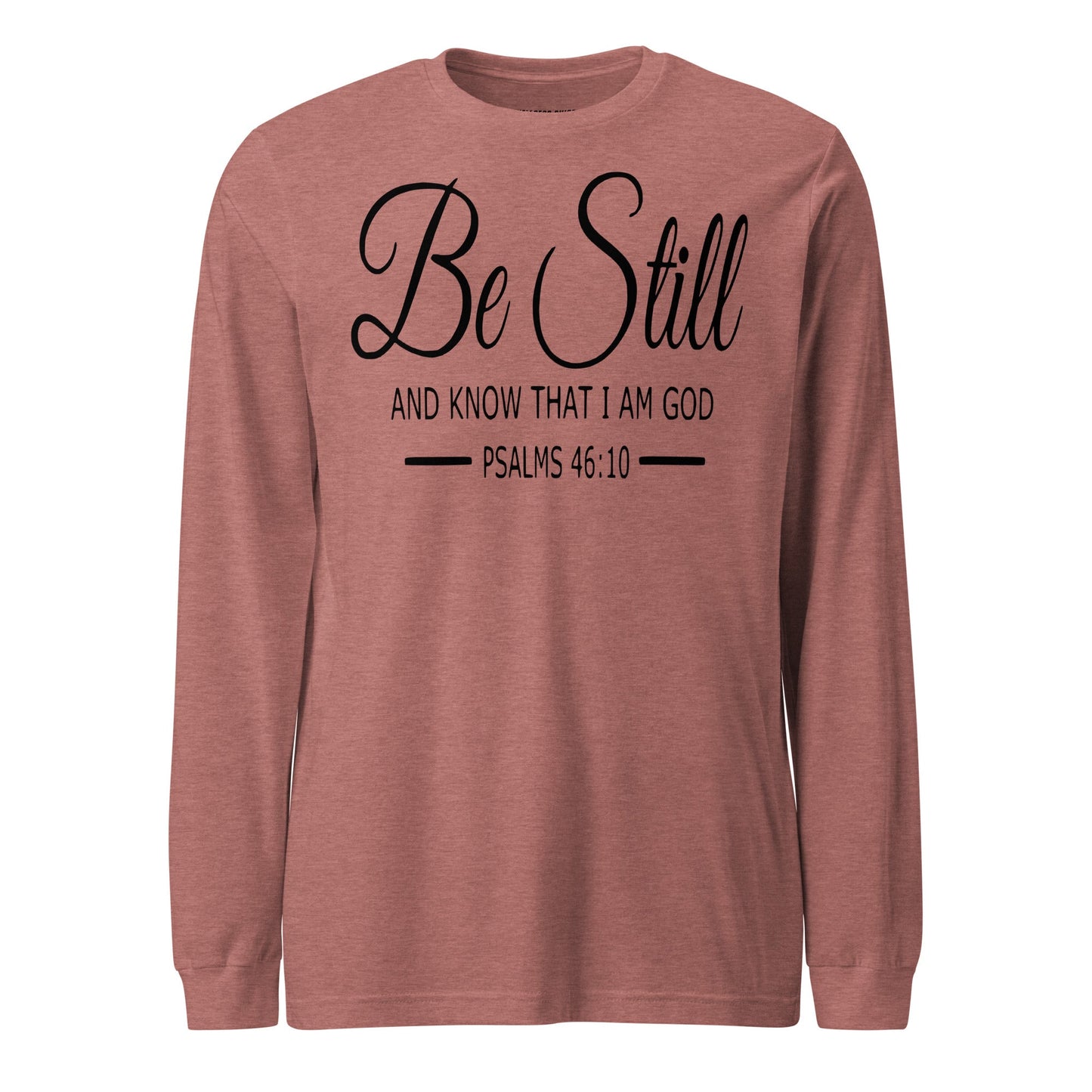 Be Still Unisex Long Sleeve Tee - Faith Based Apparel - Wellness Shine - Wellness Shine
