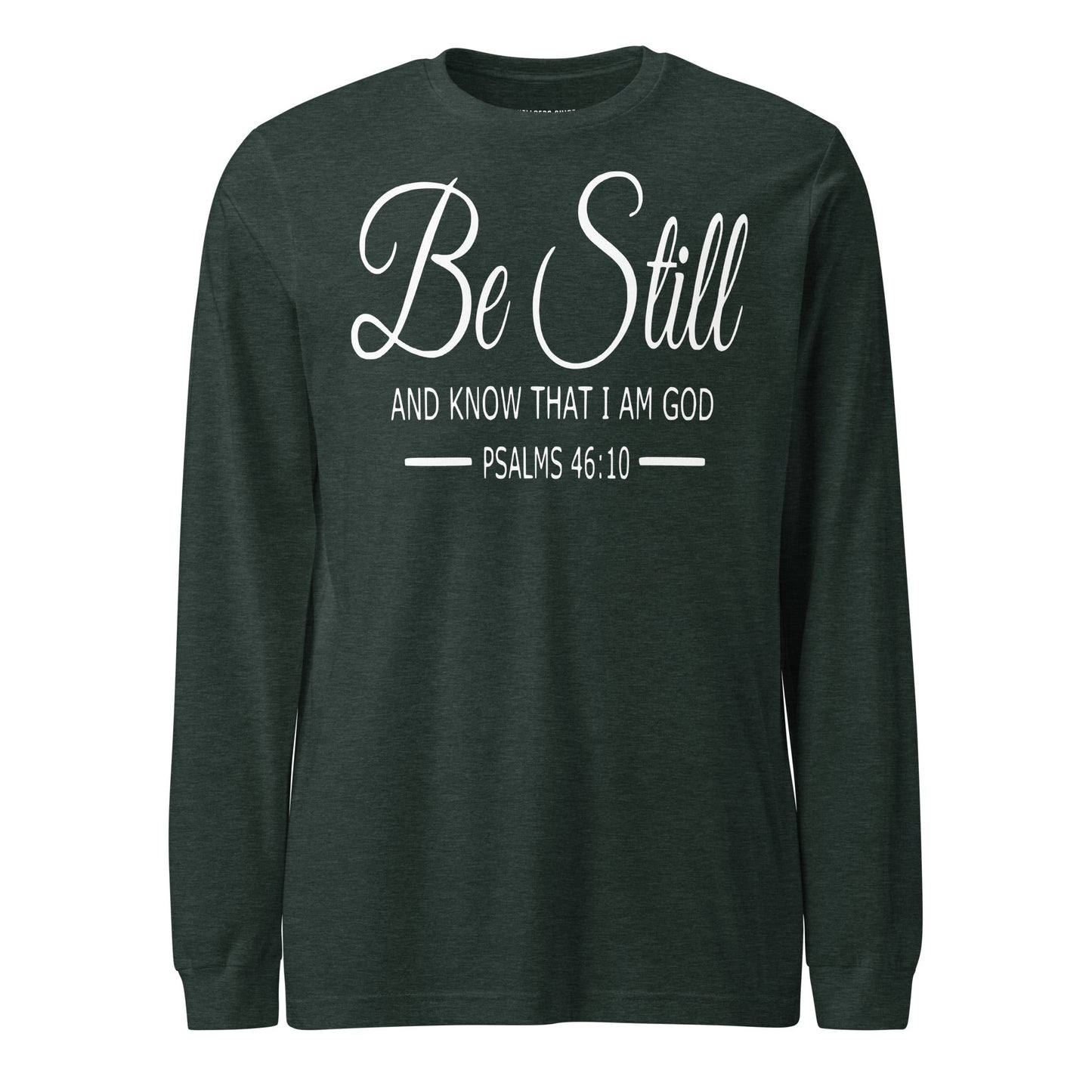 Be Still Unisex Long Sleeve Tee - Faith Based Apparel - Wellness Shine - Wellness Shine