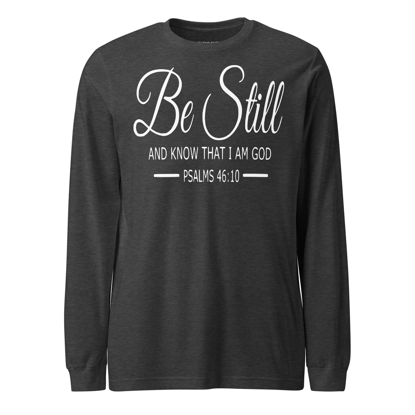 Be Still Unisex Long Sleeve Tee - Faith Based Apparel - Wellness Shine - Wellness Shine
