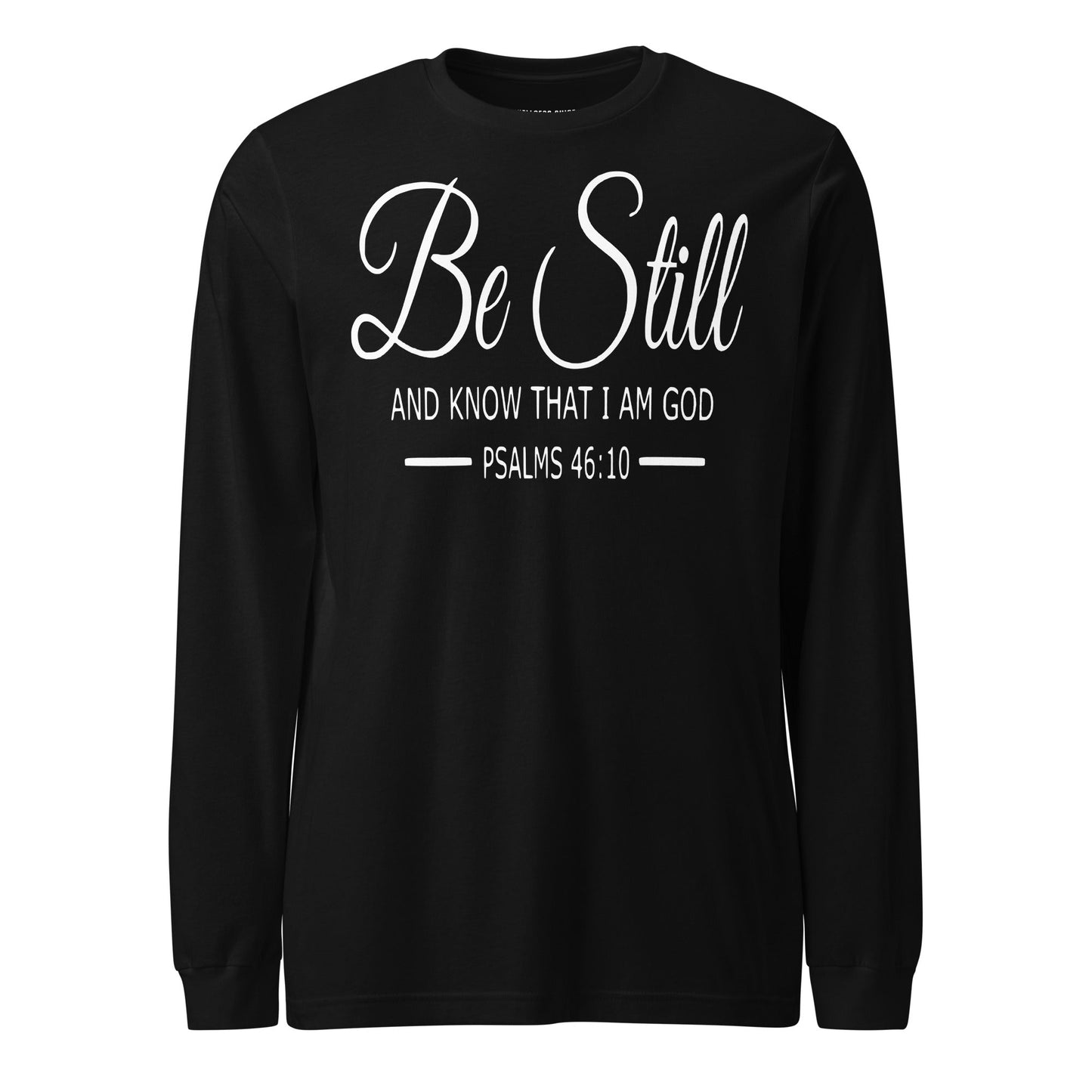 Be Still Unisex Long Sleeve Tee - Faith Based Apparel - Wellness Shine - Wellness Shine