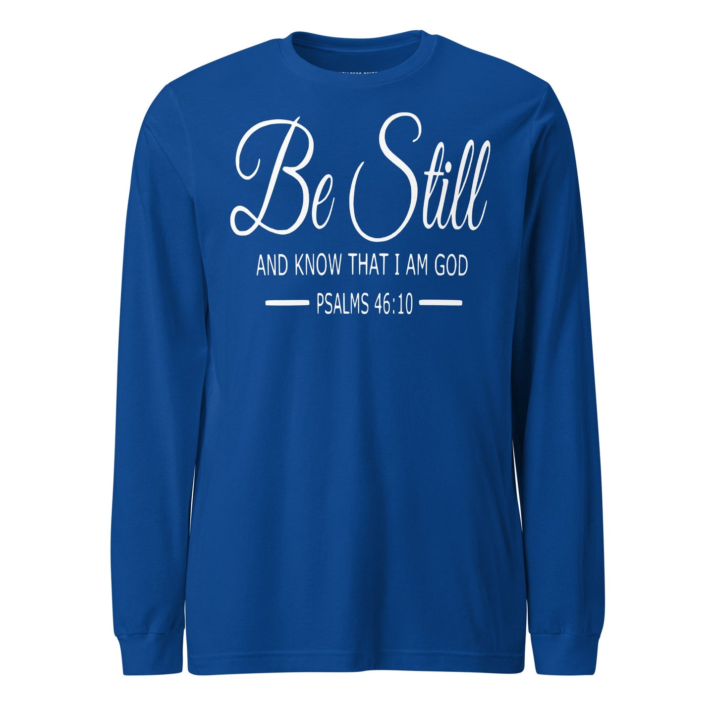 Be Still Unisex Long Sleeve Tee - Faith Based Apparel - Wellness Shine - Wellness Shine
