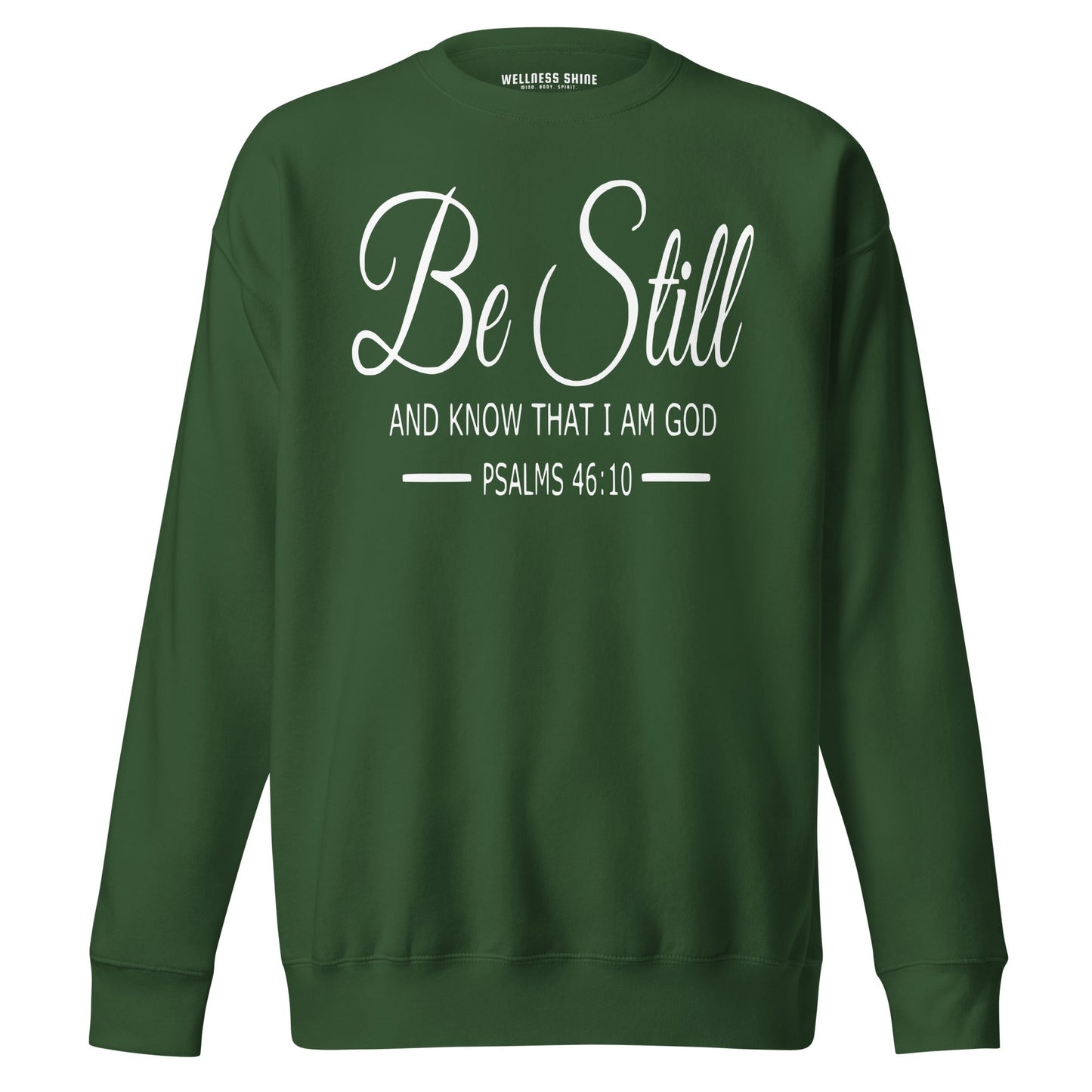 Be Still Unisex Premium Sweatshirt - Faith Based Apparel - Wellness Shine - Wellness Shine