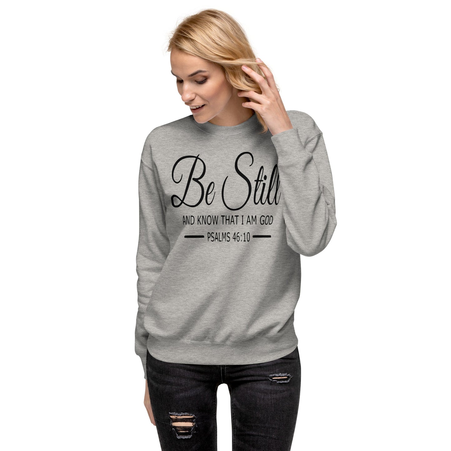 Be Still Unisex Premium Sweatshirt - Faith Based Apparel - Wellness Shine - Wellness Shine