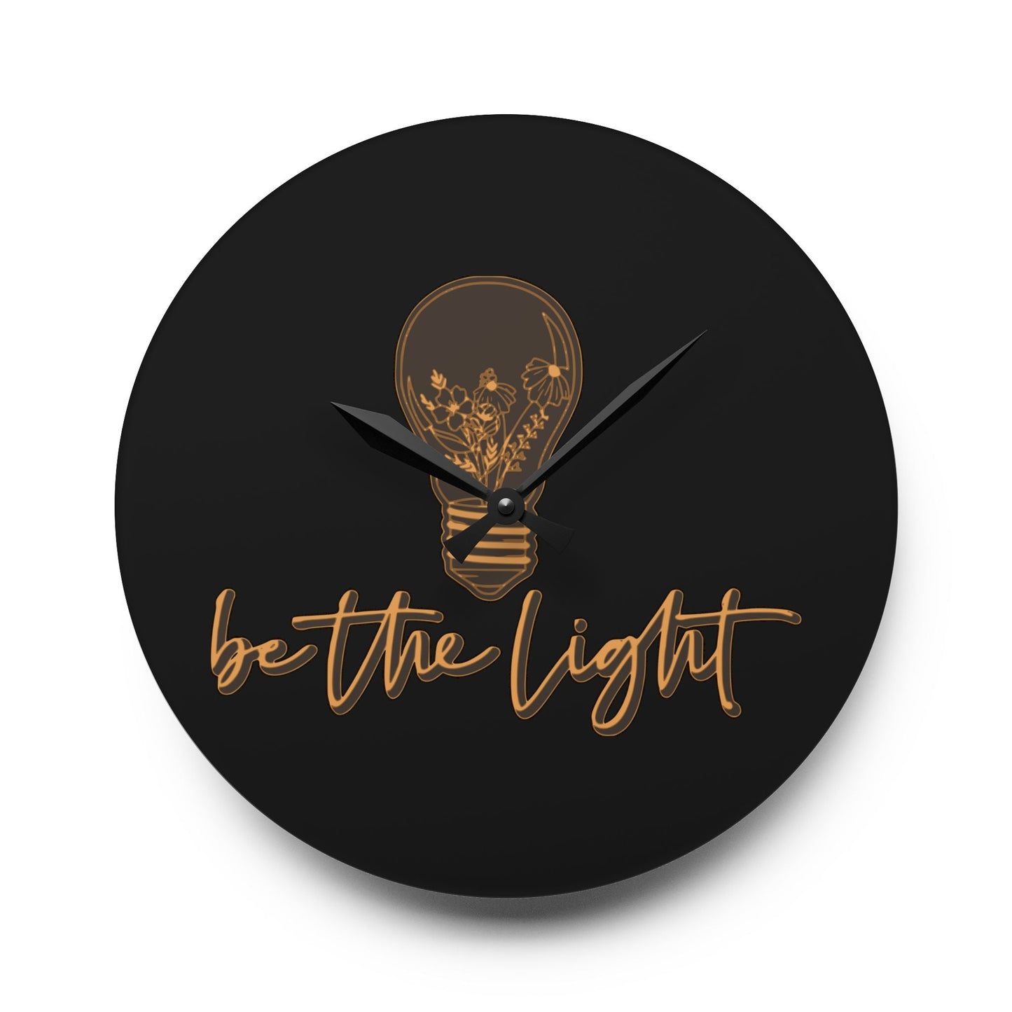 Be The Light Acrylic Wall Clock - Wellness Shine