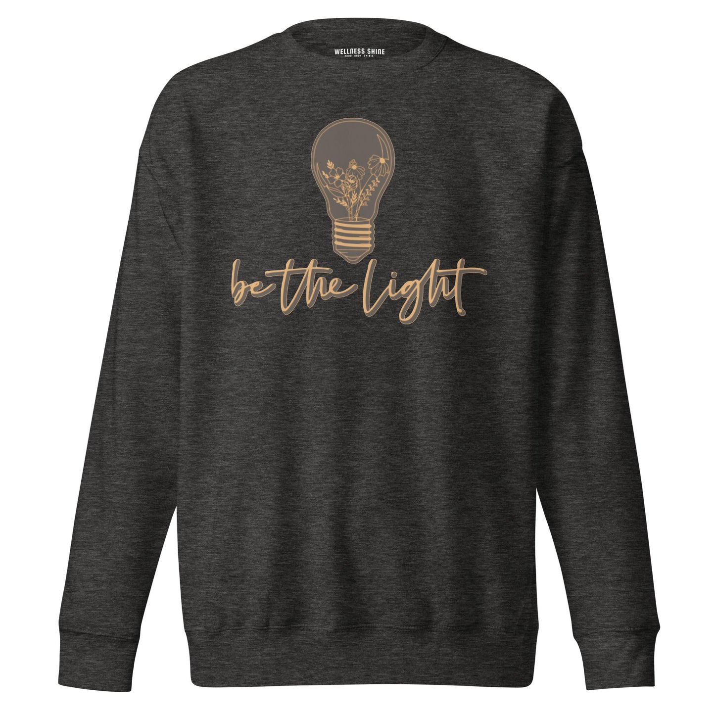 Be The Light Unisex Premium Sweatshirt - Faith Based Apparel - Wellness Shine - Wellness Shine
