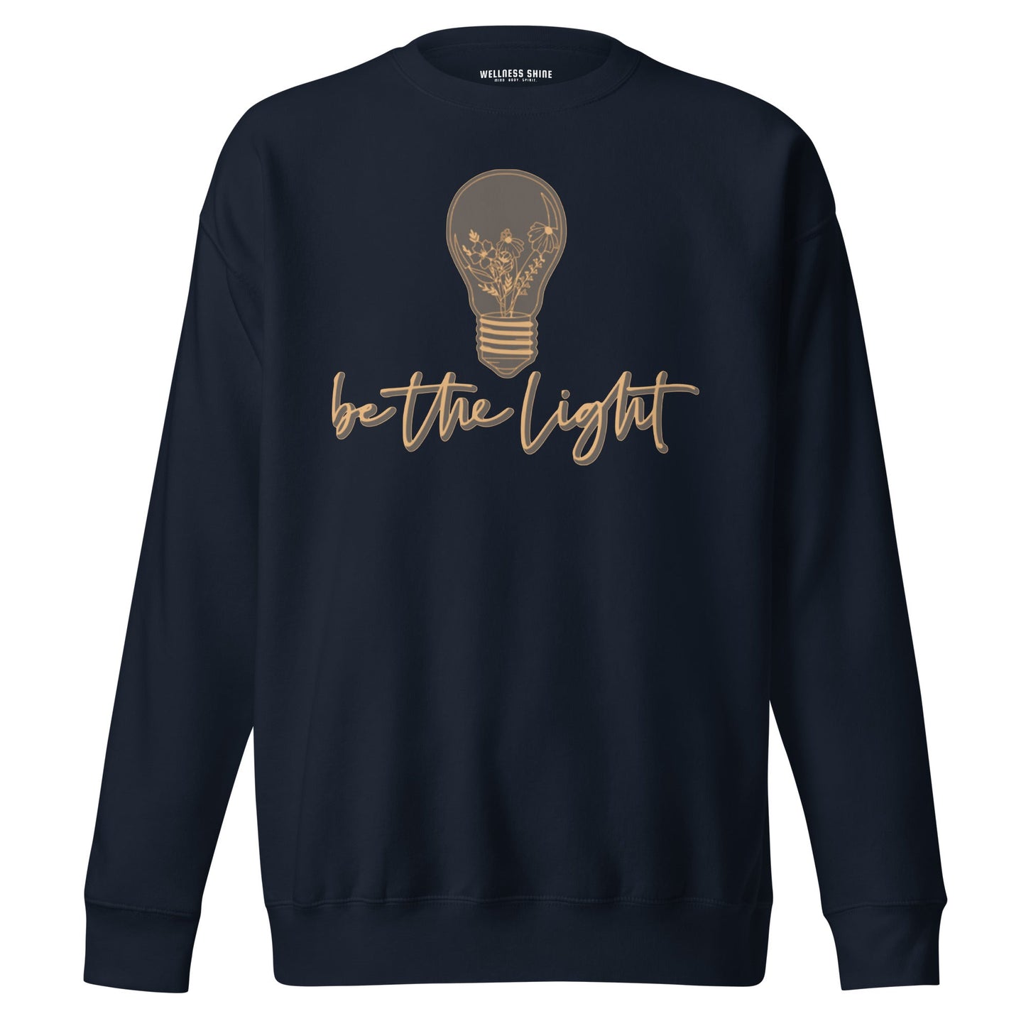 Be The Light Unisex Premium Sweatshirt - Faith Based Apparel - Wellness Shine - Wellness Shine
