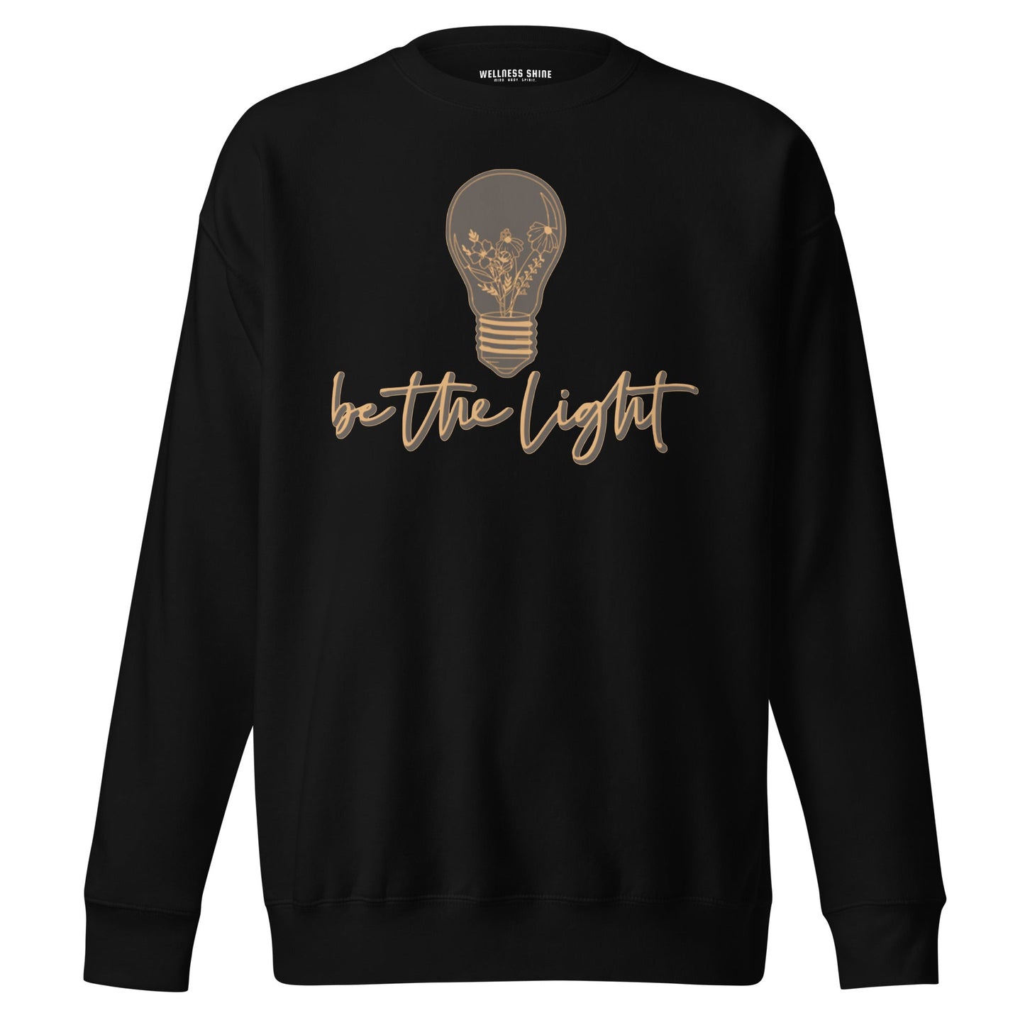 Be The Light Unisex Premium Sweatshirt - Faith Based Apparel - Wellness Shine - Wellness Shine