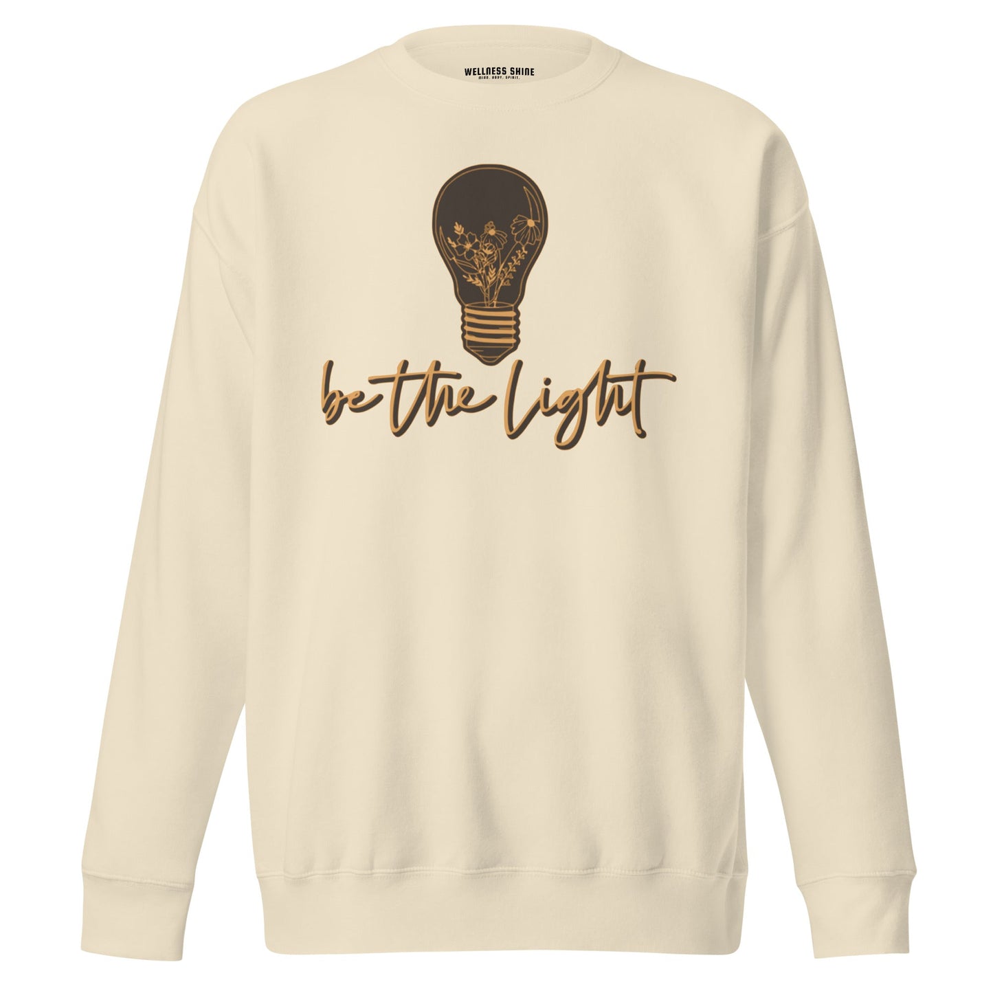 Be The Light Unisex Premium Sweatshirt - Faith Based Apparel - Wellness Shine - Wellness Shine