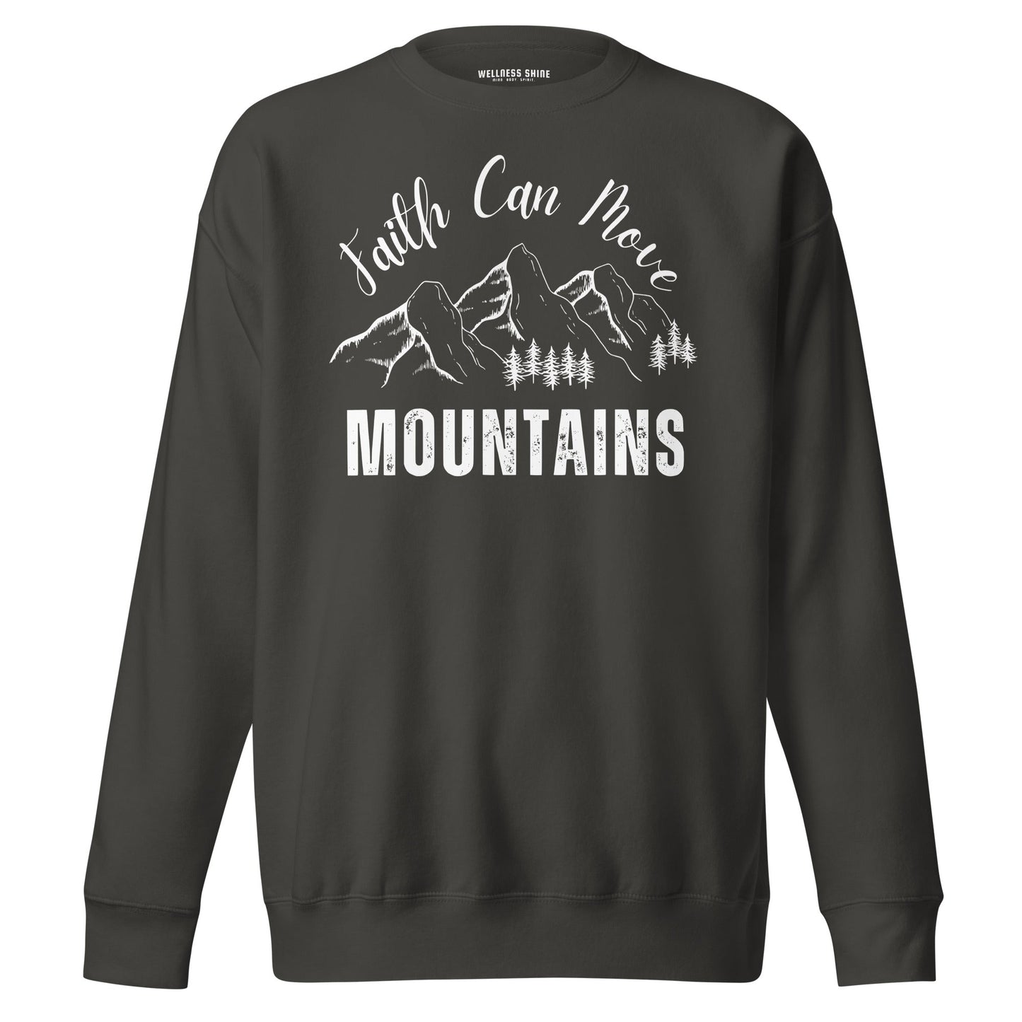 Faith Can Move Mountains Unisex Premium Sweatshirt - Faith Based Apparel - Wellness Shine - Wellness Shine