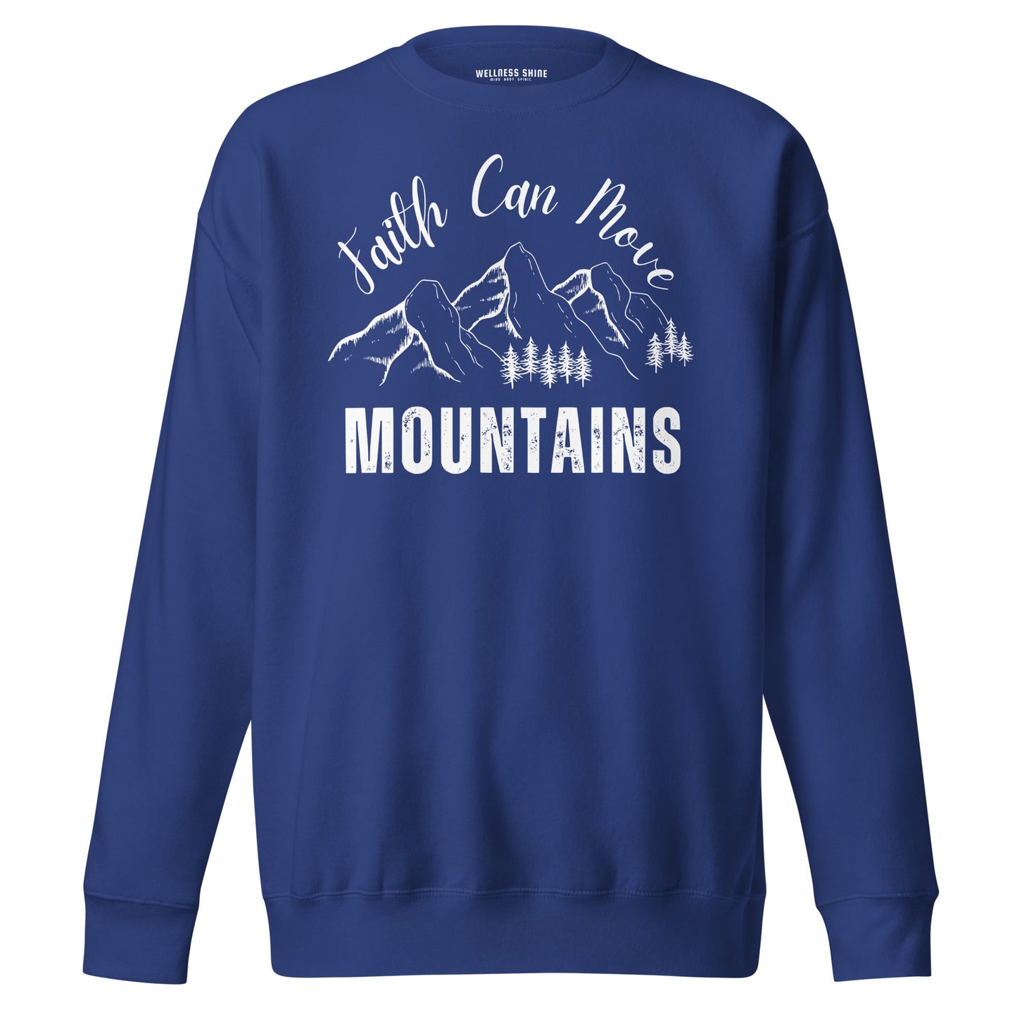 Faith Can Move Mountains Unisex Premium Sweatshirt - Faith Based Apparel - Wellness Shine - Wellness Shine