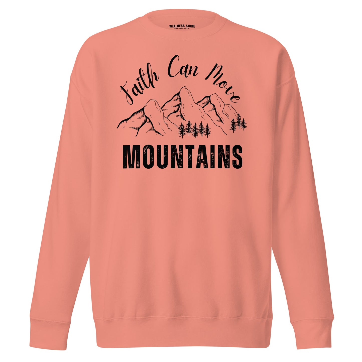 Faith Can Move Mountains Unisex Premium Sweatshirt - Faith Based Apparel - Wellness Shine - Wellness Shine