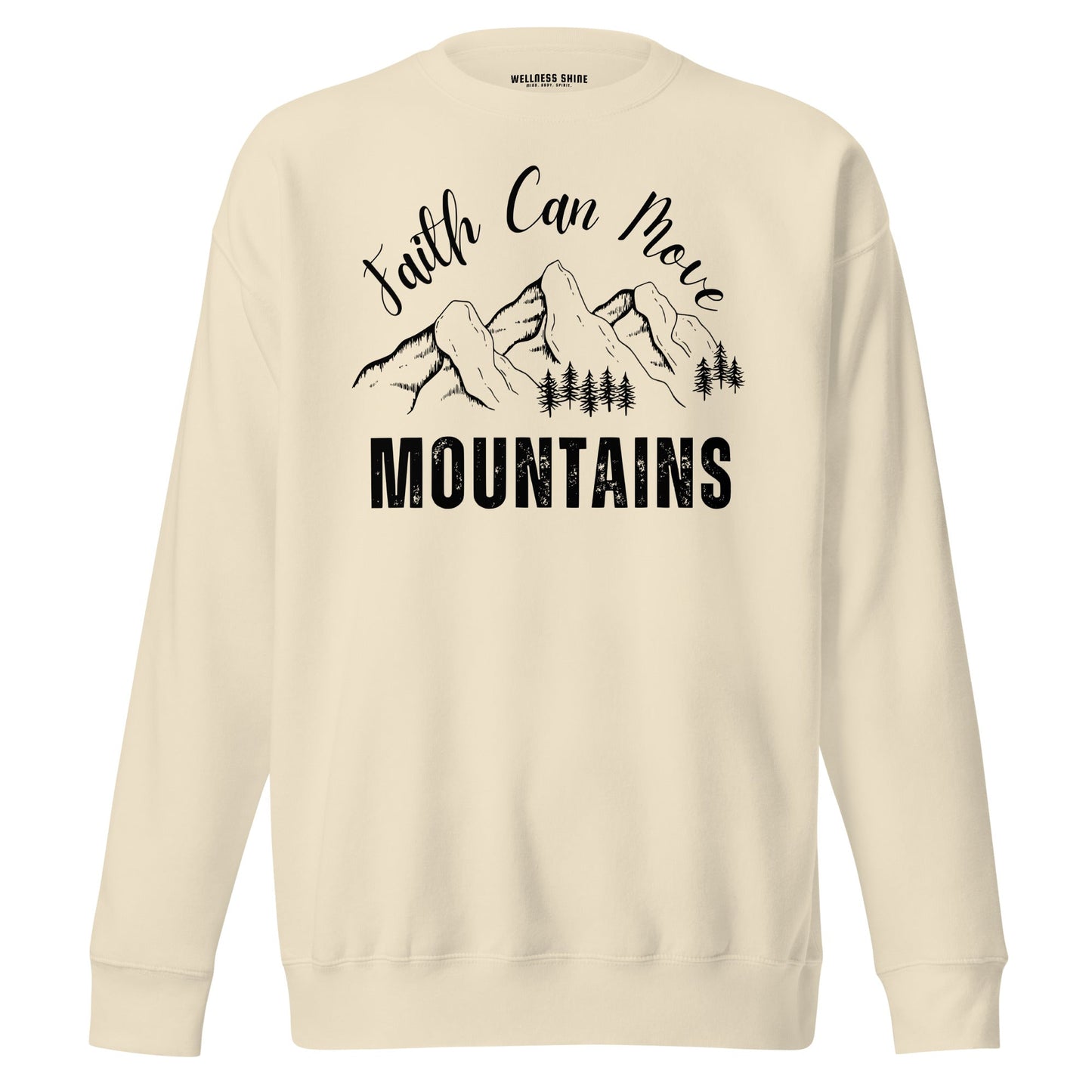 Faith Can Move Mountains Unisex Premium Sweatshirt - Faith Based Apparel - Wellness Shine - Wellness Shine