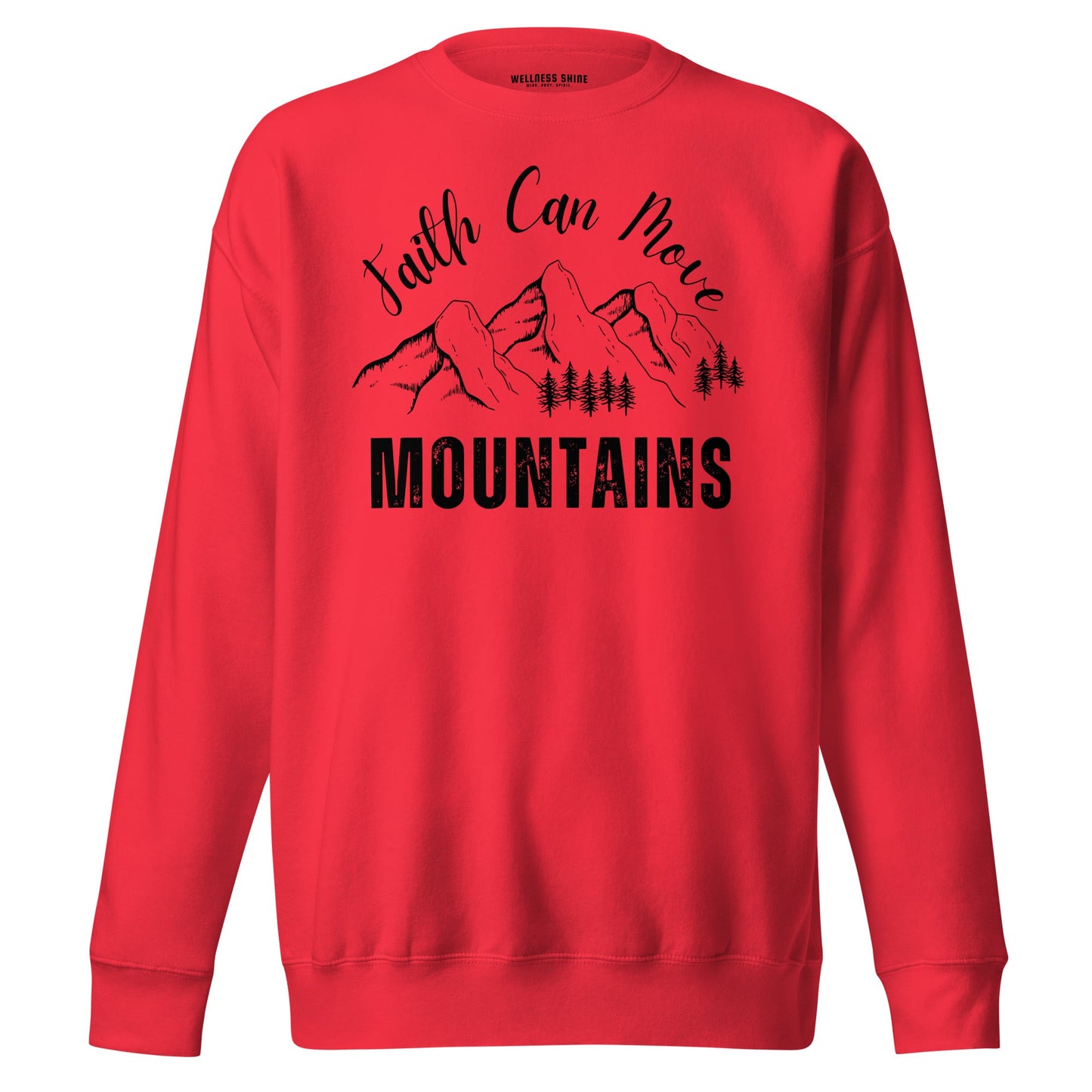 Faith Can Move Mountains Unisex Premium Sweatshirt - Faith Based Apparel - Wellness Shine - Wellness Shine
