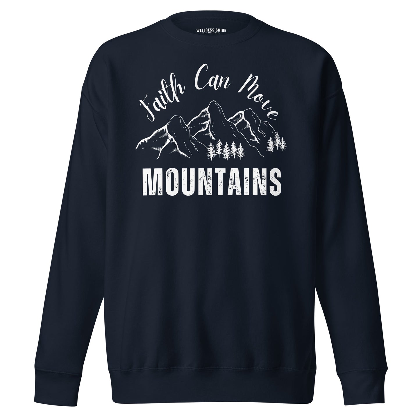 Faith Can Move Mountains Unisex Premium Sweatshirt - Faith Based Apparel - Wellness Shine - Wellness Shine