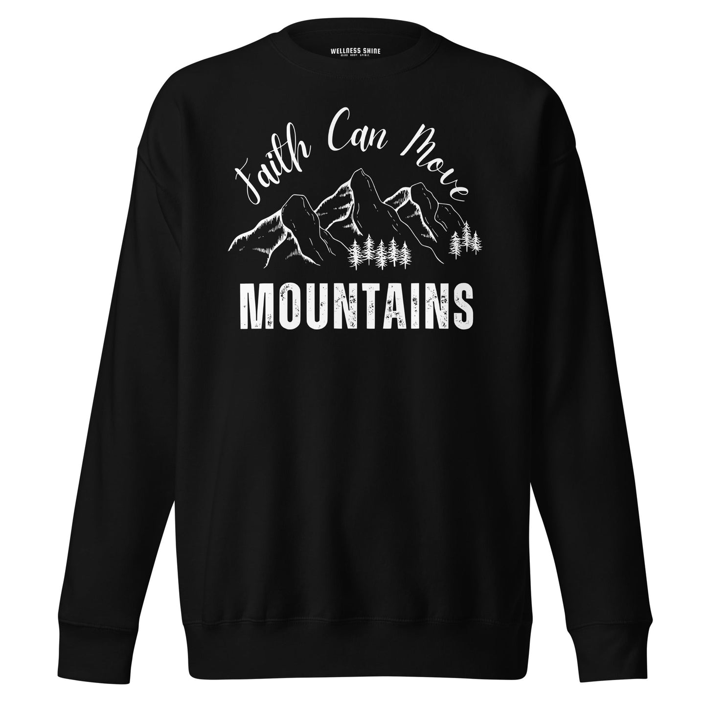 Faith Can Move Mountains Unisex Premium Sweatshirt - Faith Based Apparel - Wellness Shine - Wellness Shine