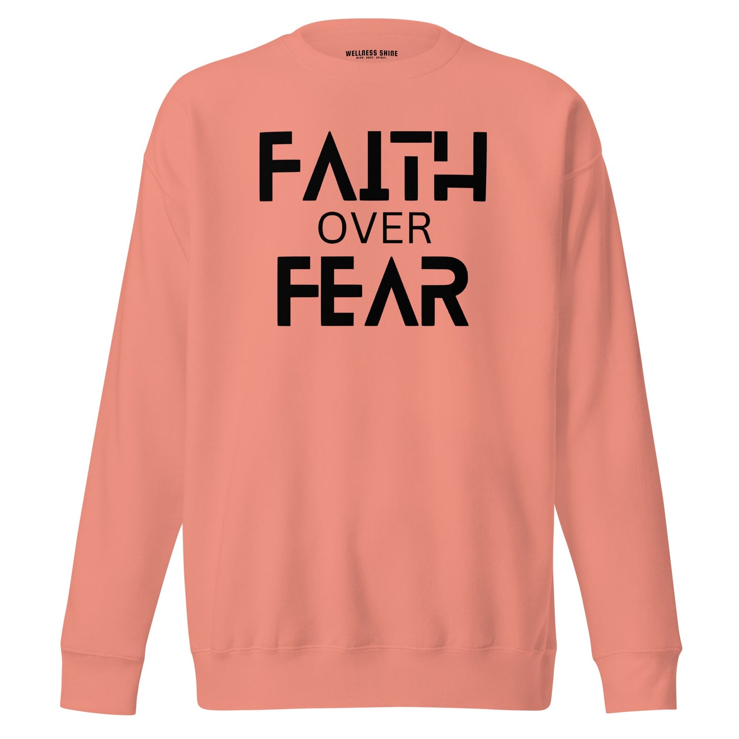 Faith Over Fear Unisex Premium Sweatshirt - Faith Based Apparel - Wellness Shine - Wellness Shine