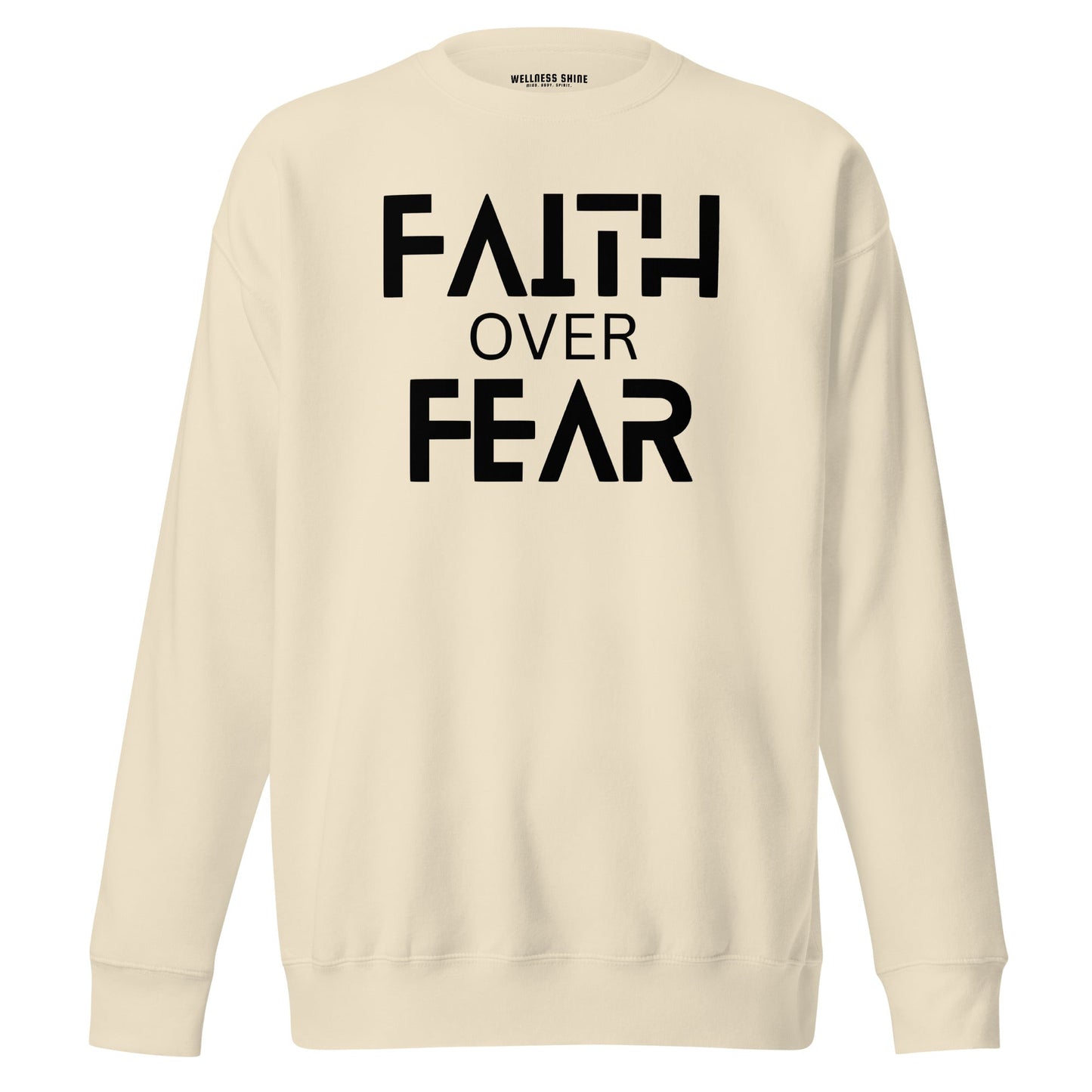 Faith Over Fear Unisex Premium Sweatshirt - Faith Based Apparel - Wellness Shine - Wellness Shine