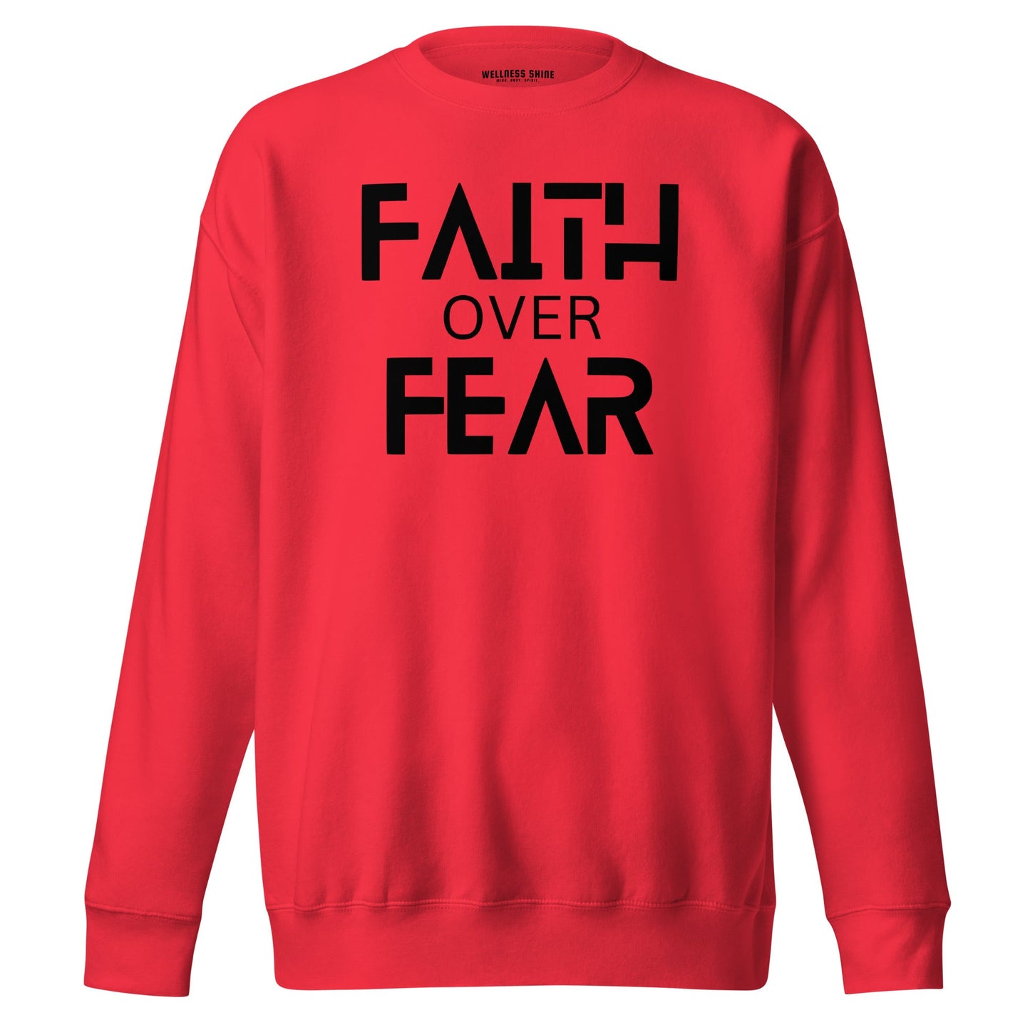Faith Over Fear Unisex Premium Sweatshirt - Faith Based Apparel - Wellness Shine - Wellness Shine