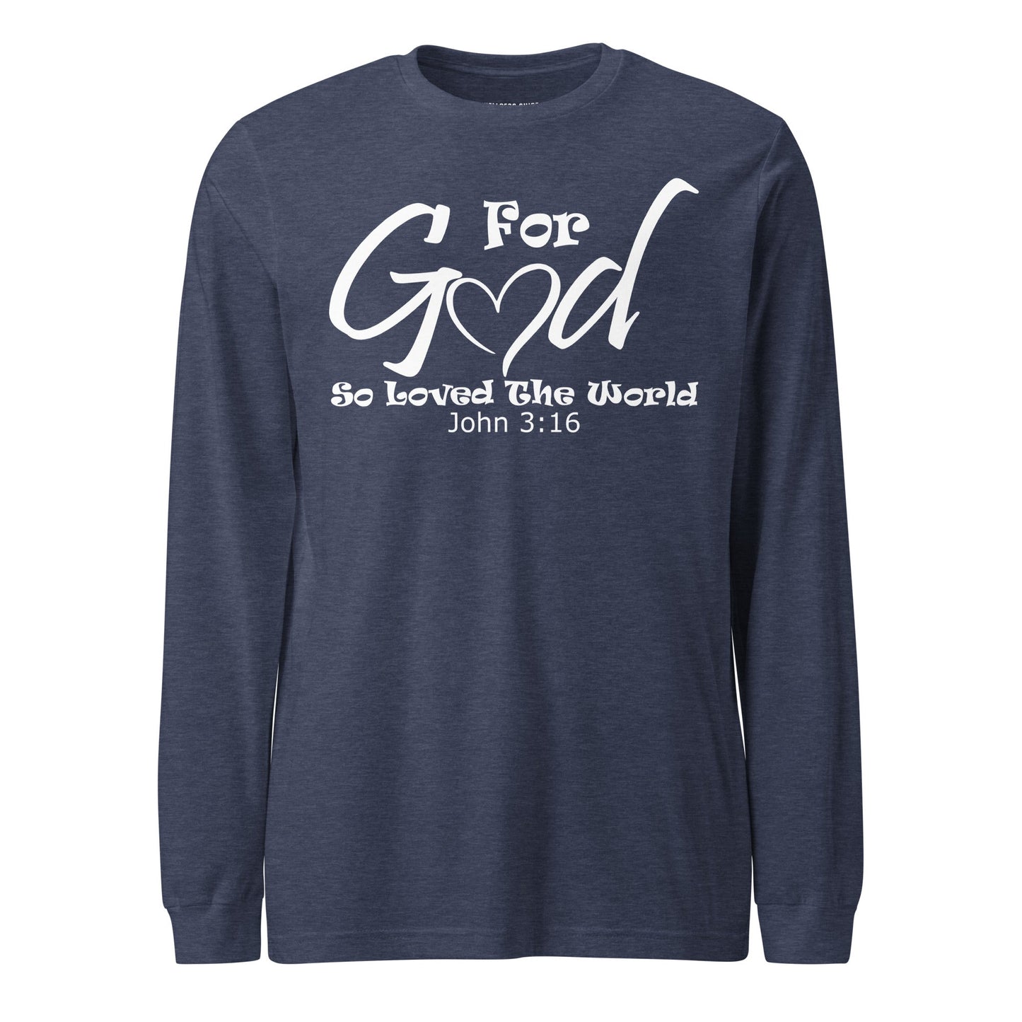 For God So Loved The World Unisex Long Sleeve Tee - Faith Based Apparel - Wellness Shine - Wellness Shine