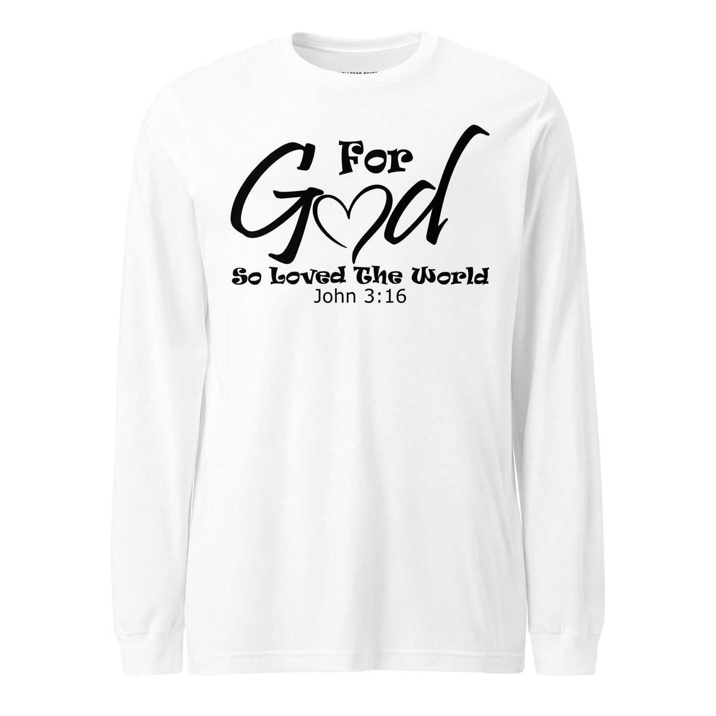 For God So Loved The World Unisex Long Sleeve Tee - Faith Based Apparel - Wellness Shine - Wellness Shine