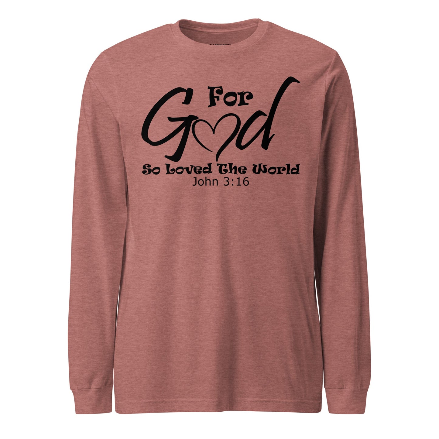 For God So Loved The World Unisex Long Sleeve Tee - Faith Based Apparel - Wellness Shine - Wellness Shine