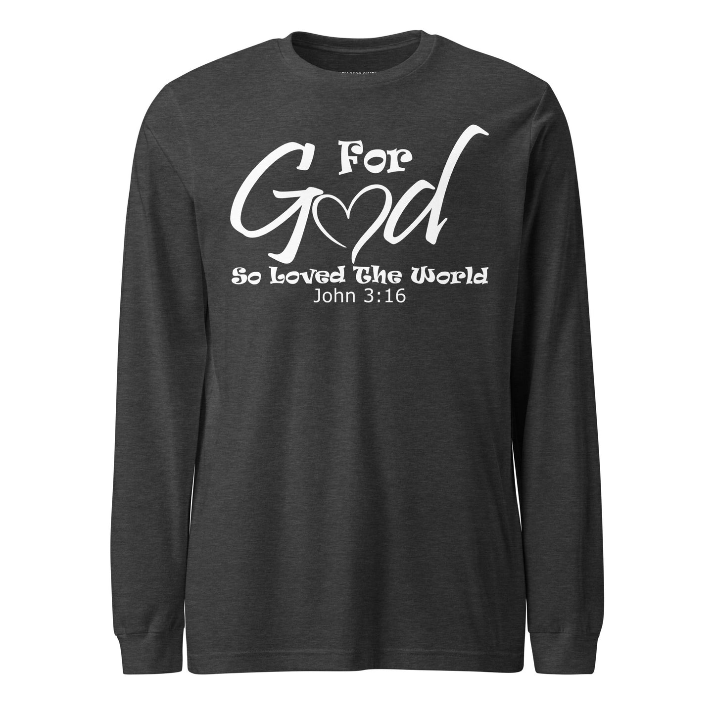 For God So Loved The World Unisex Long Sleeve Tee - Faith Based Apparel - Wellness Shine - Wellness Shine