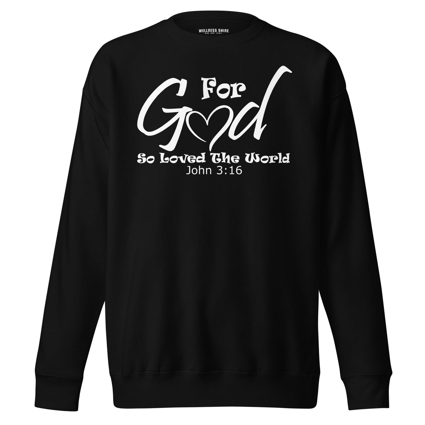 For God So Loved The World Unisex Premium Sweatshirt - Faith Based Apparel - Wellness Shine - Wellness Shine