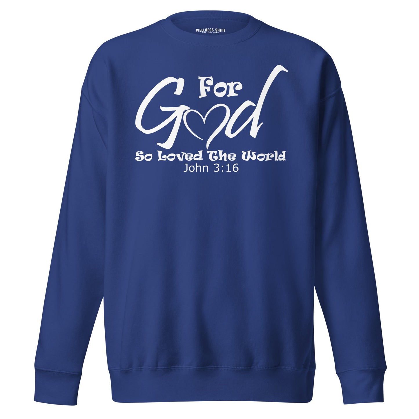 For God So Loved The World Unisex Premium Sweatshirt - Faith Based Apparel - Wellness Shine - Wellness Shine