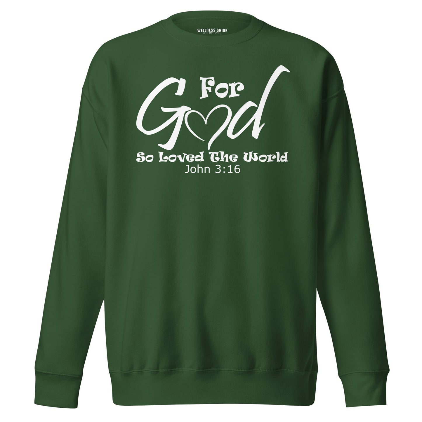 For God So Loved The World Unisex Premium Sweatshirt - Faith Based Apparel - Wellness Shine - Wellness Shine