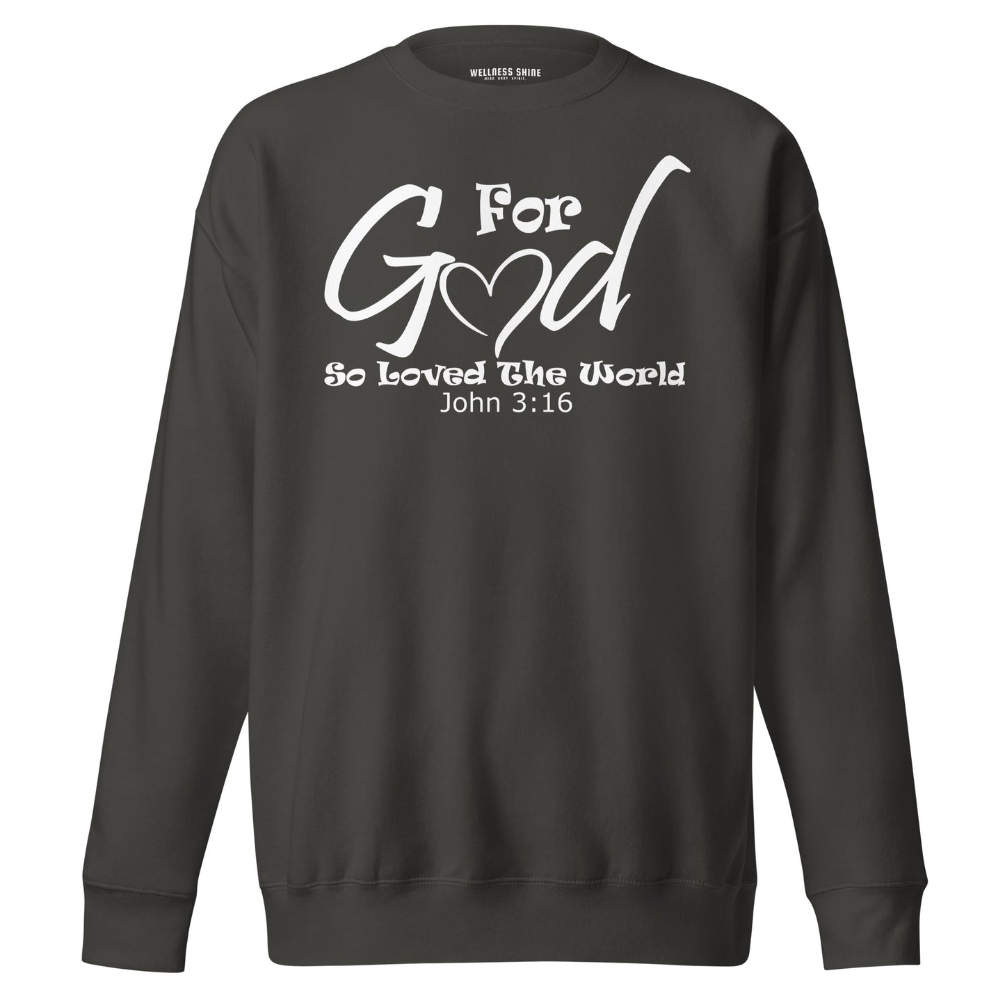 For God So Loved The World Unisex Premium Sweatshirt - Faith Based Apparel - Wellness Shine - Wellness Shine