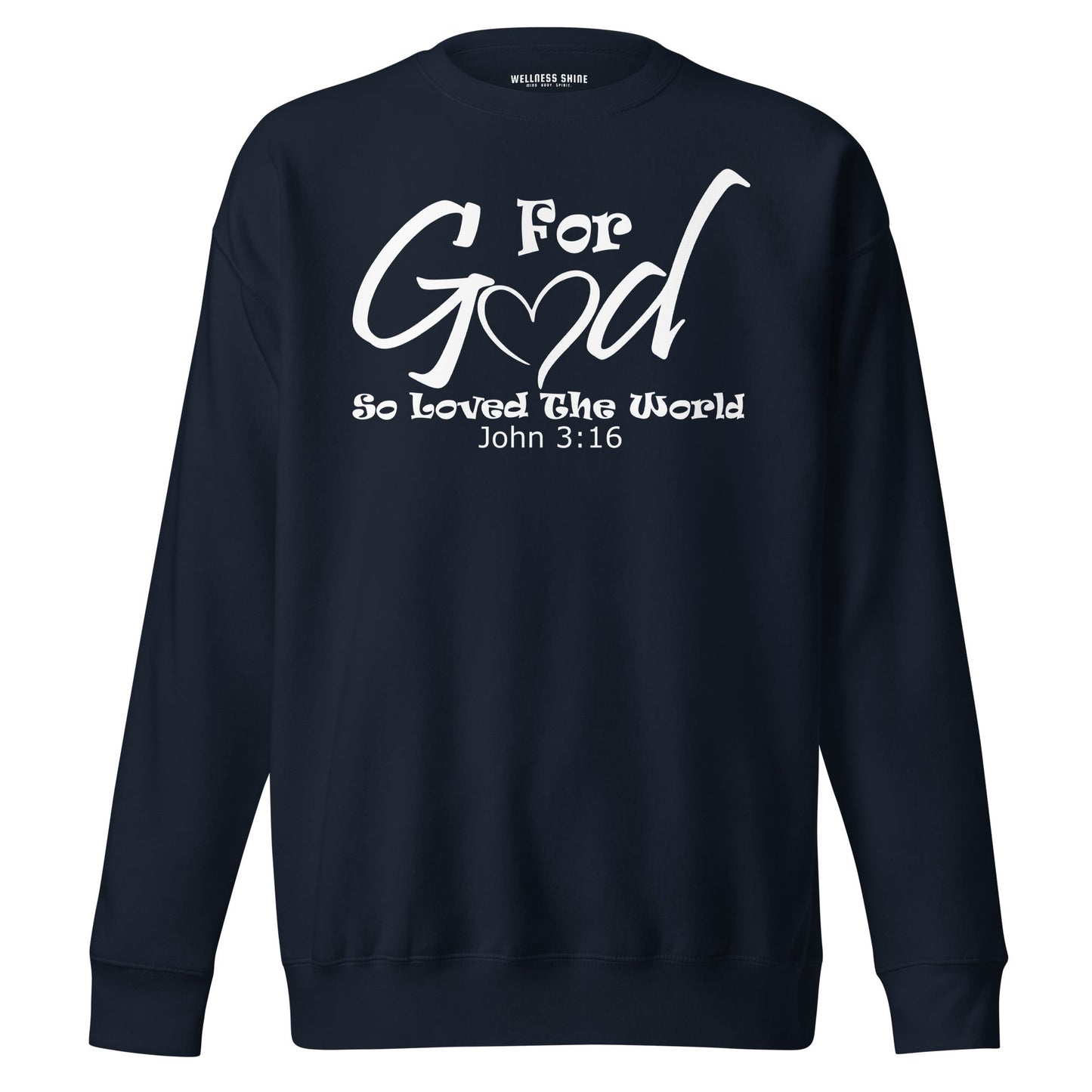For God So Loved The World Unisex Premium Sweatshirt - Faith Based Apparel - Wellness Shine - Wellness Shine