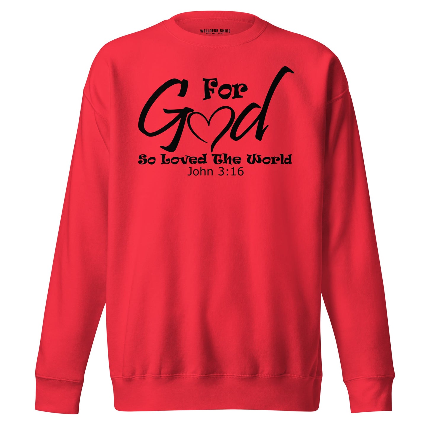 For God So Loved The World Unisex Premium Sweatshirt - Faith Based Apparel - Wellness Shine - Wellness Shine
