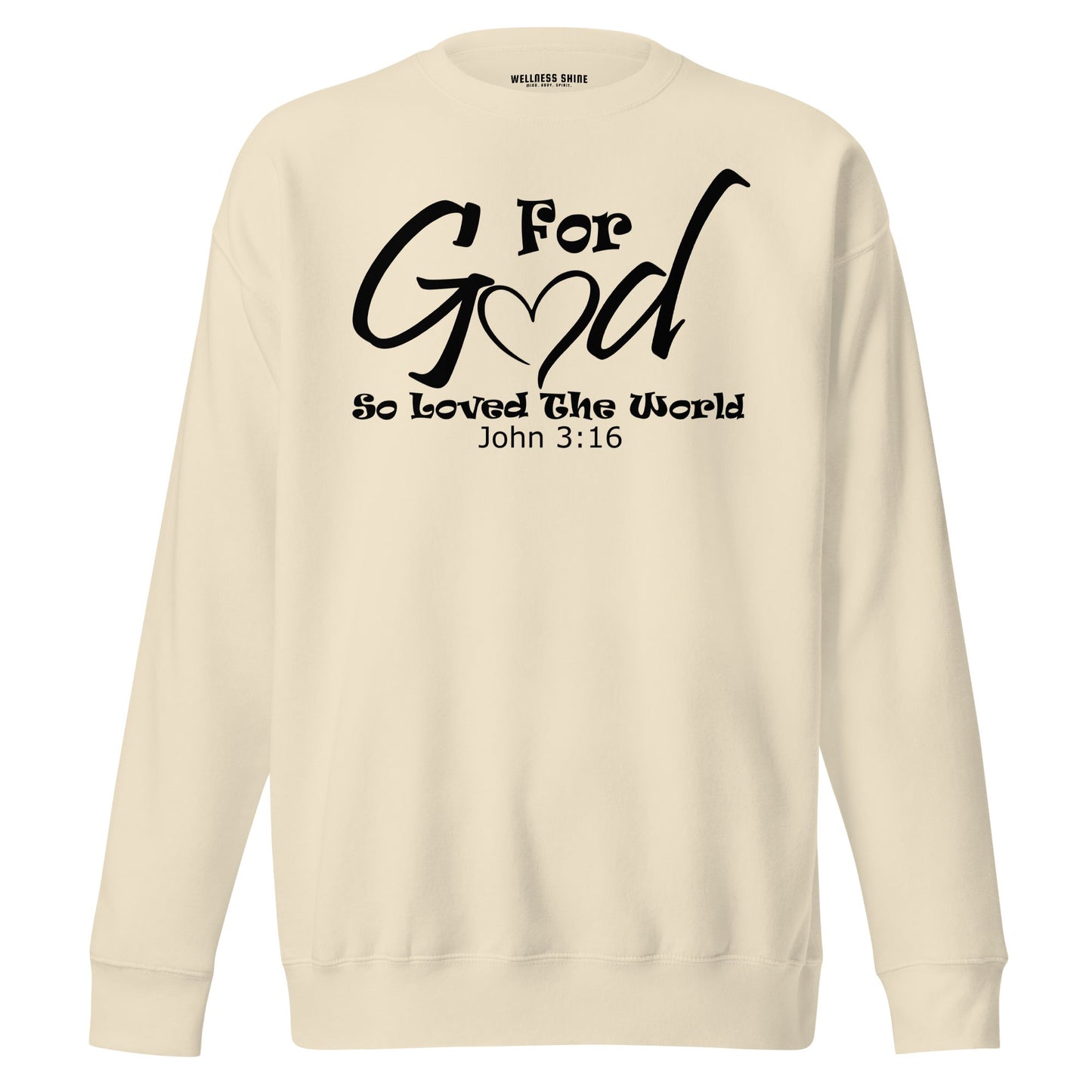 For God So Loved The World Unisex Premium Sweatshirt - Faith Based Apparel - Wellness Shine - Wellness Shine