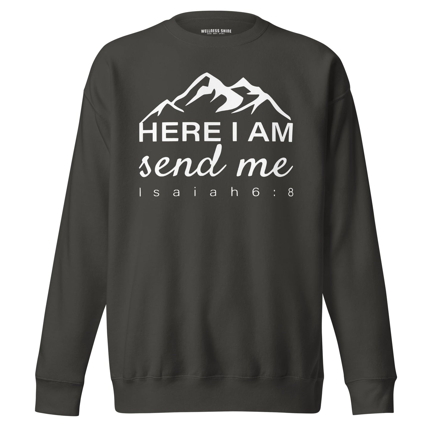 Here I Am Unisex Premium Sweatshirt - Faith Based Apparel - Wellness Shine - Wellness Shine