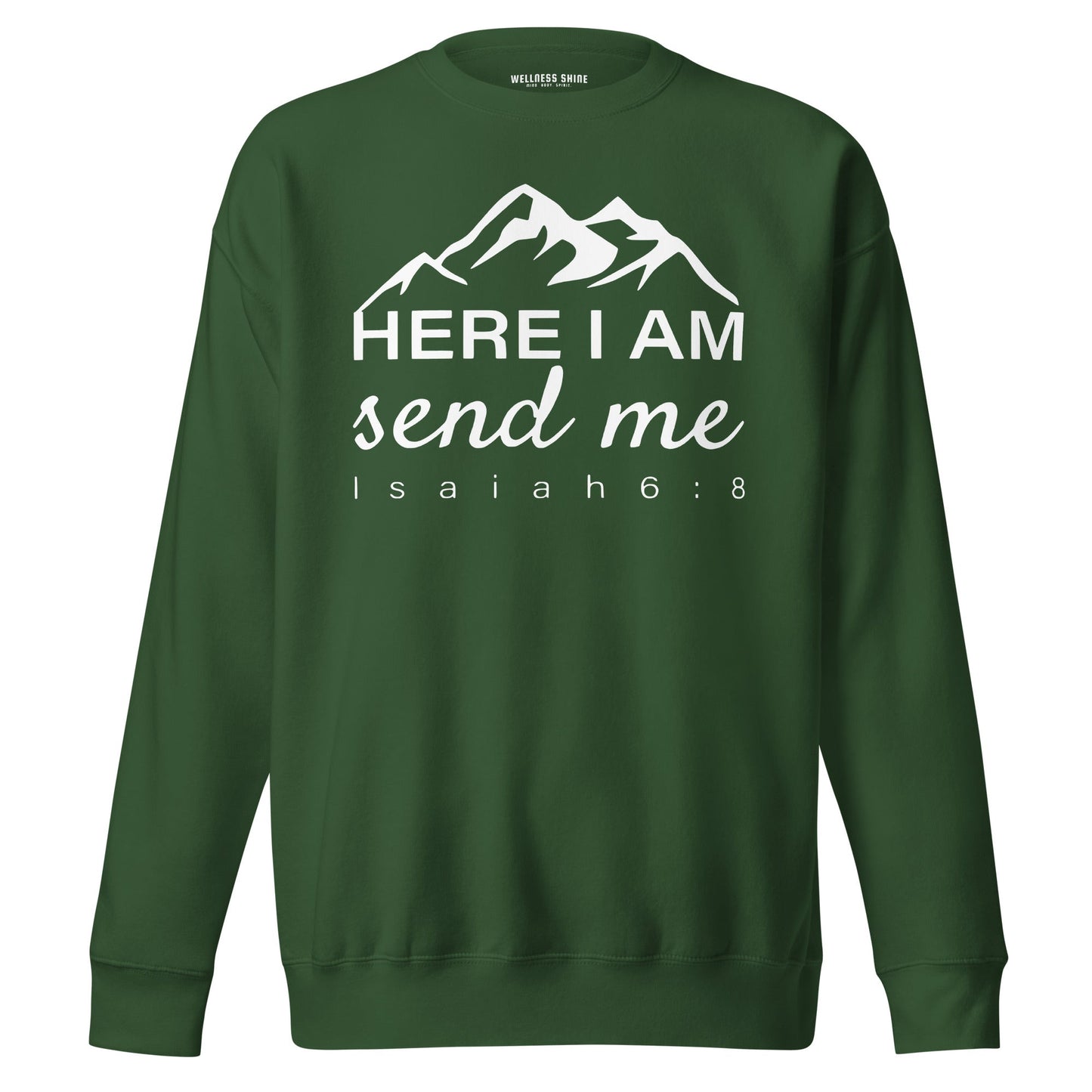 Here I Am Unisex Premium Sweatshirt - Faith Based Apparel - Wellness Shine - Wellness Shine