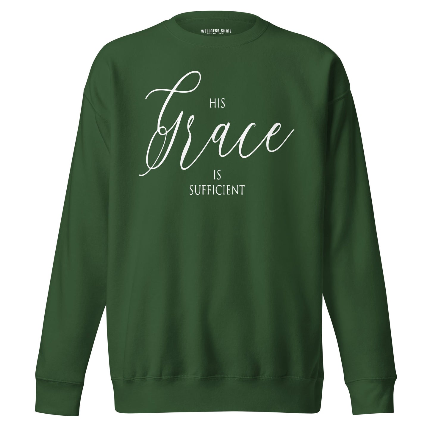 His Grace Unisex Premium Sweatshirt - Faith Based Apparel - Wellness Shine - Wellness Shine
