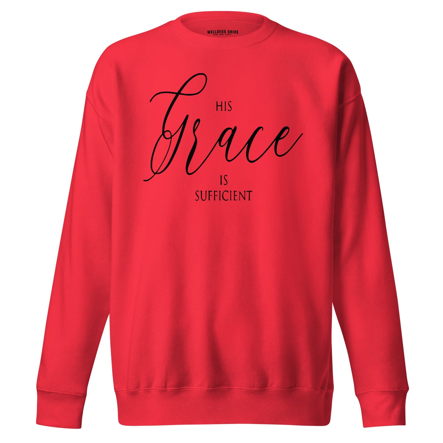 His Grace Unisex Premium Sweatshirt - Faith Based Apparel - Wellness Shine - Wellness Shine