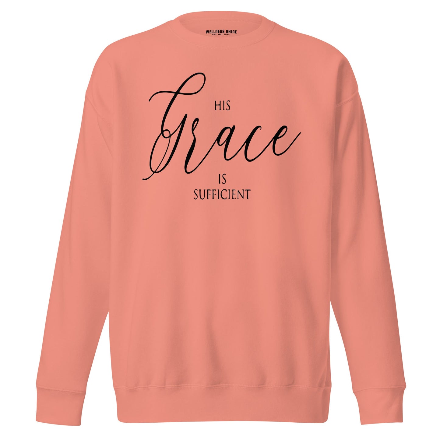 His Grace Unisex Premium Sweatshirt - Faith Based Apparel - Wellness Shine - Wellness Shine