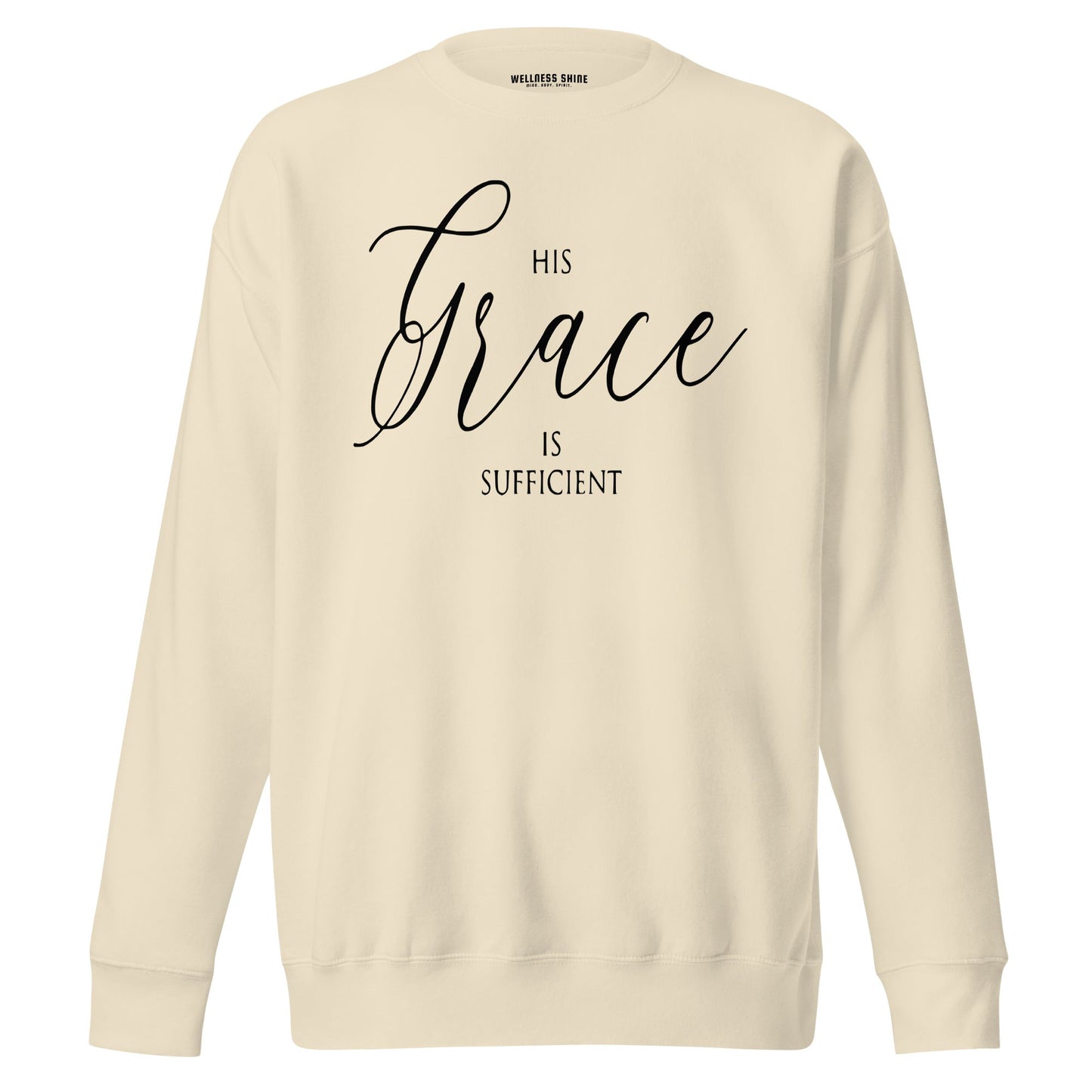 His Grace Unisex Premium Sweatshirt - Faith Based Apparel - Wellness Shine - Wellness Shine