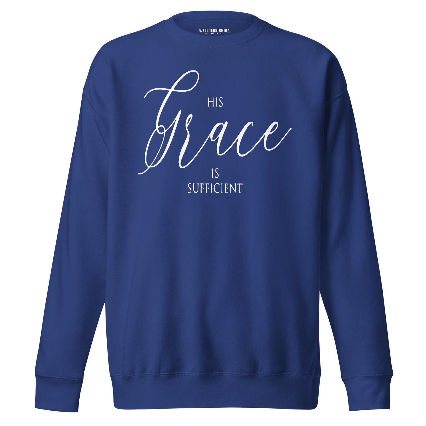 His Grace Unisex Premium Sweatshirt - Faith Based Apparel - Wellness Shine - Wellness Shine