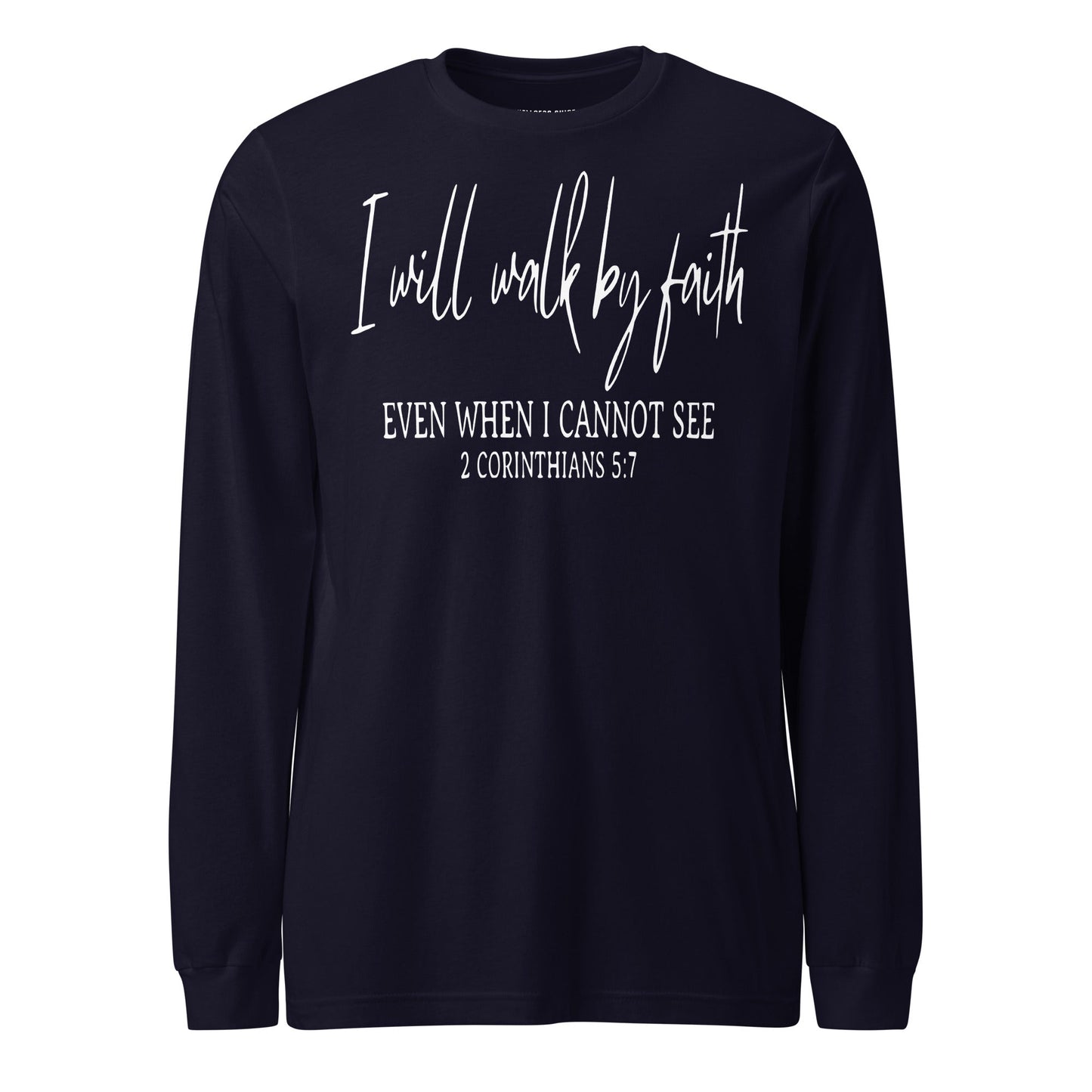 I Will Walk By Faith Unisex Long Sleeve Tee - Faith Based Apparel - Wellness Shine - Wellness Shine
