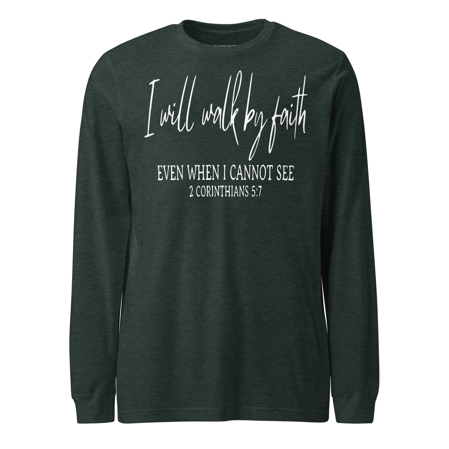 I Will Walk By Faith Unisex Long Sleeve Tee - Faith Based Apparel - Wellness Shine - Wellness Shine