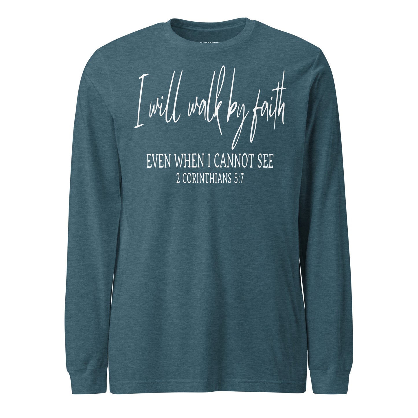 I Will Walk By Faith Unisex Long Sleeve Tee - Faith Based Apparel - Wellness Shine - Wellness Shine