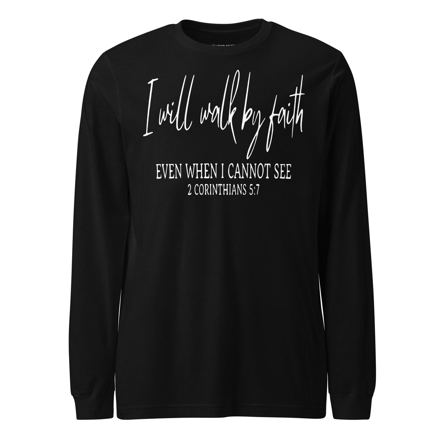 I Will Walk By Faith Unisex Long Sleeve Tee - Faith Based Apparel - Wellness Shine - Wellness Shine